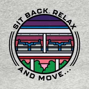 Sit Back, Relax and Move T-Shirt